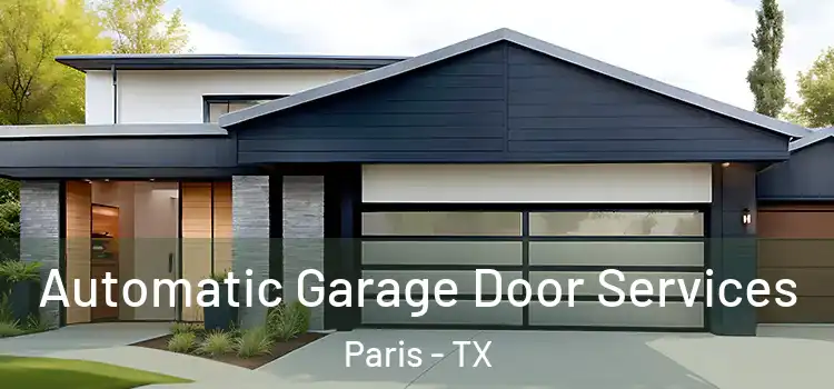  Automatic Garage Door Services Paris - TX