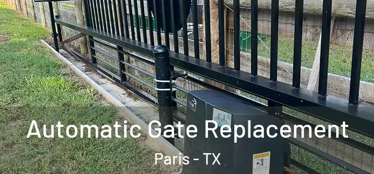  Automatic Gate Replacement Paris - TX