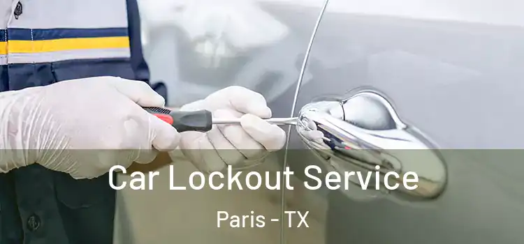  Car Lockout Service Paris - TX