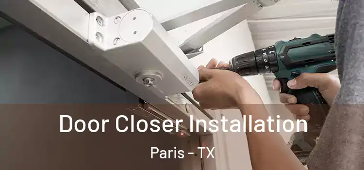  Door Closer Installation Paris - TX
