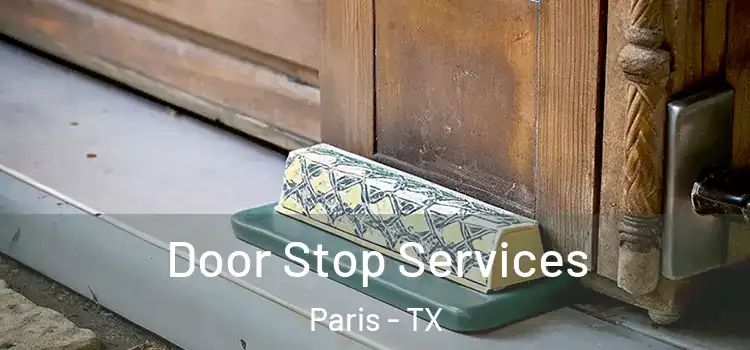  Door Stop Services Paris - TX