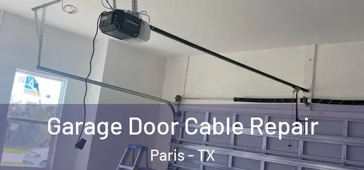  Garage Door Cable Repair Paris - TX