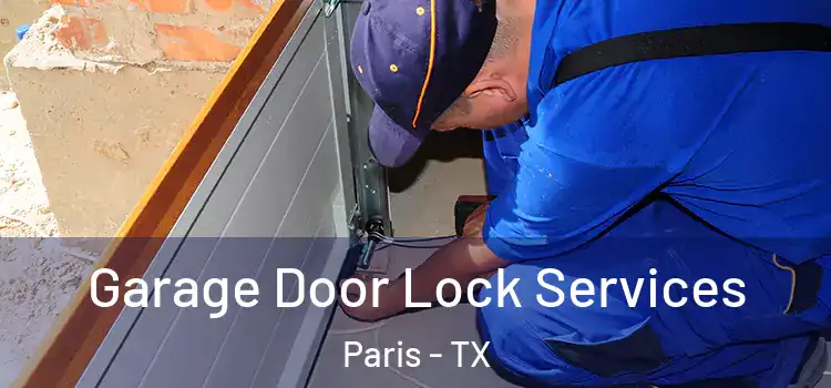  Garage Door Lock Services Paris - TX