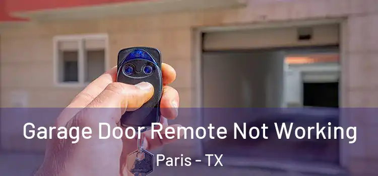  Garage Door Remote Not Working Paris - TX