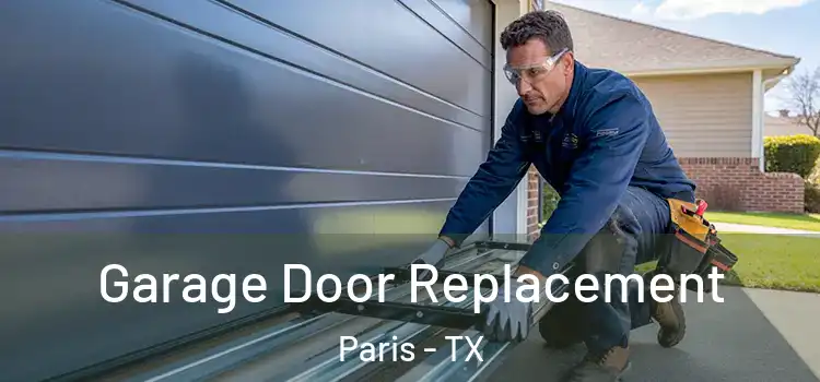  Garage Door Replacement Paris - TX