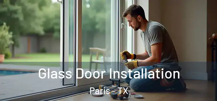  Glass Door Installation Paris - TX