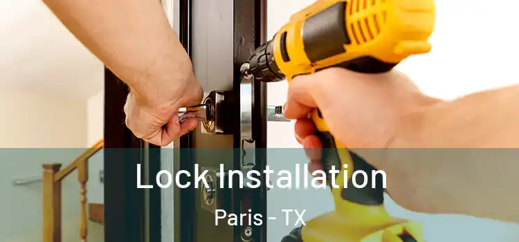  Lock Installation Paris - TX