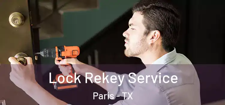  Lock Rekey Service Paris - TX