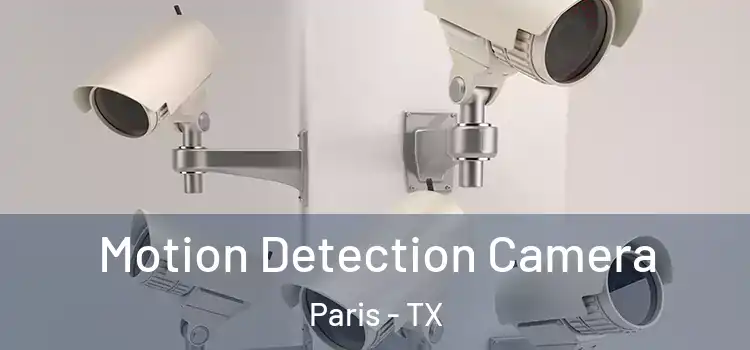  Motion Detection Camera Paris - TX