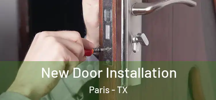  New Door Installation Paris - TX