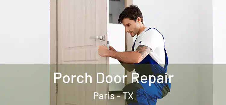  Porch Door Repair Paris - TX